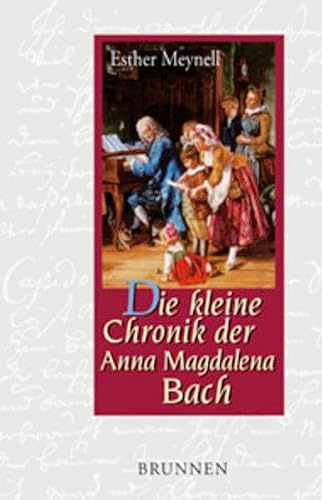 Die kleine Chronik der Anna Magdalena Bach