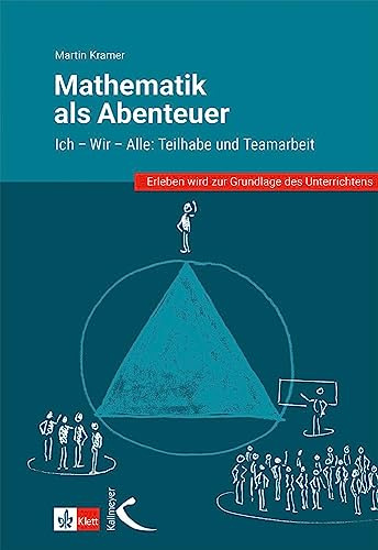 Mathematik als Abenteuer: Ich - Wir - Alle: Im Team strukturiert Probleme lösen