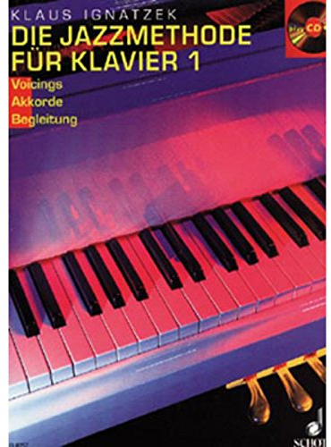 Die Jazzmethode für Klavier: Voicings - Akkorde - Begleitung. Band 1. Klavier. Ausgabe mit CD.