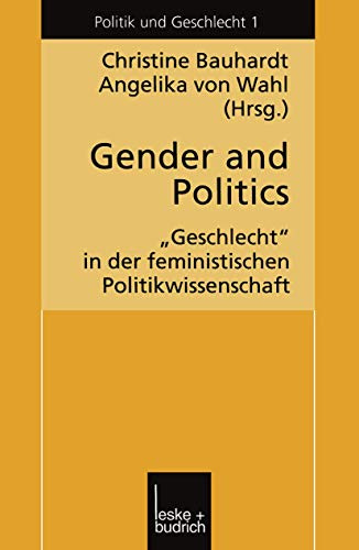 Gender and Politics: Geschlecht In Der Feministischen Politikwissenschaft (Politik Und Geschlecht) (German Edition) (Politik und Geschlecht, 1, Band 1)