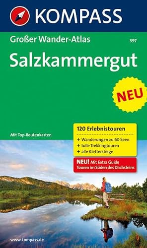Salzkammergut: Großer Wanderatlas mit 120 See- und Almwanderungen, Bergtouren und Klettersteige (KOMPASS Großes Wanderbuch, Band 597)