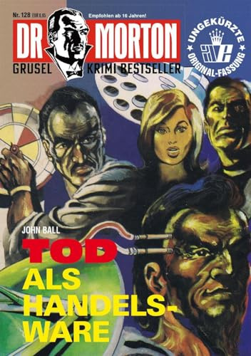 Dr. Morton Nr. 128: Tod als Handelsware (Dr. Morton: Grusel-Krimi-Bestseller)
