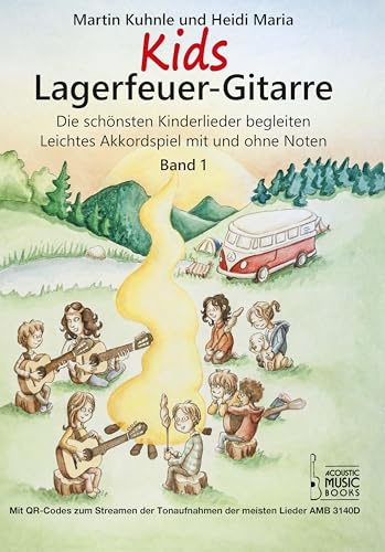 Kids Lagerfeuer-Gitarre.: Die schönsten Kinderlieder begleiten. Leichtes Akkordspiel mit und ohne Noten. Band 1.