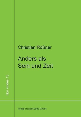 Anders als Sein und Zeit: Zur phänomenologischen Genealogie moralischer Subjektivität nach Emmanuel Levinas (libri virides: D A S J U N G E F O R U M)