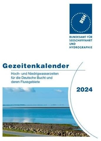 Gezeitenkalender 2024: Hoch- und Niedrigwasserzeiten für die Deutsche Bucht und deren Flussgebiete