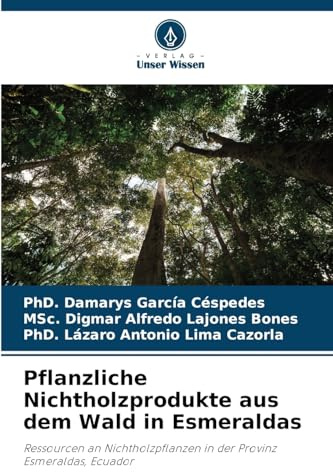 Pflanzliche Nichtholzprodukte aus dem Wald in Esmeraldas: Ressourcen an Nichtholzpflanzen in der Provinz Esmeraldas, Ecuador