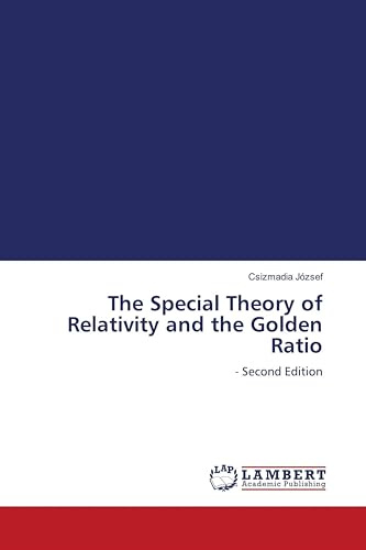 The Special Theory of Relativity and the Golden Ratio: - Second Edition