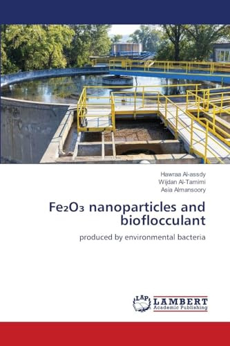 Fe₂O₃ nanoparticles and bioflocculant: produced by environmental bacteria