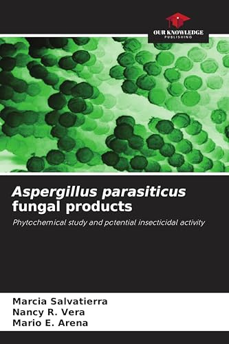 Aspergillus parasiticus fungal products: Phytochemical study and potential insecticidal activity