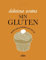 Deliciosa cocina sin gluten: Recetas sanas y saludables para cada día (Gastronomía)