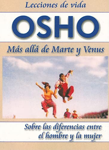 Mas Alla de Marte y Venus: Sobre las Diferencias Entre el Hombre y la Mujer = Beyond Mars and Venus