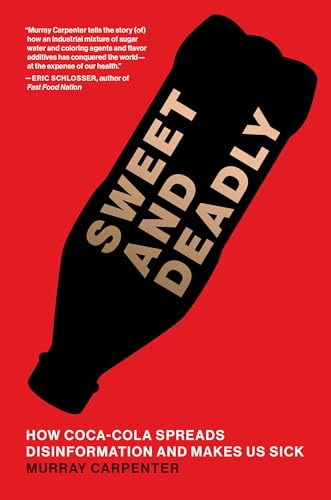 Sweet and Deadly: How Coca-Cola Spreads Disinformation and Makes Us Sick