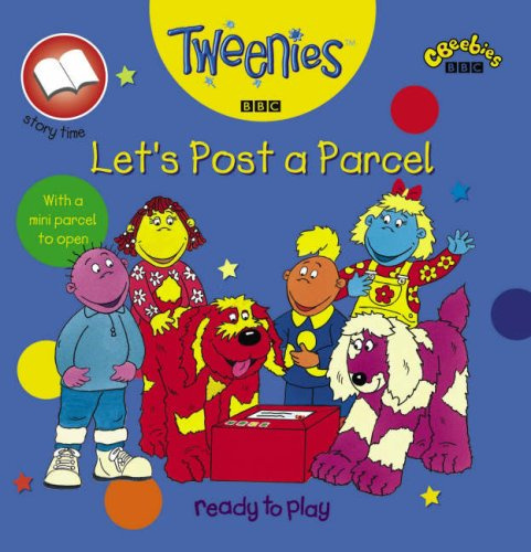 Tweenies Lets Post a Parcel: A Surprise Storybook (Tweenies S.)