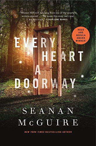 Every Heart a Doorway: A Tom Doherty Associates Book (Wayward Children)