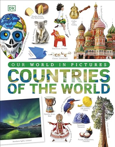 Countries of the World: A Visual World Geography Encyclopedia for Kids (DK Our World in Pictures)
