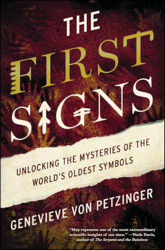 The First Signs: Unlocking the Mysteries of the World's Oldest Symbols