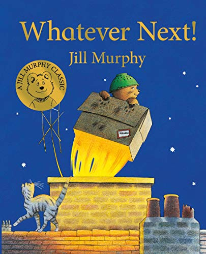 Whatever Next!: A classic bedtime story about imagination, perfect for adventurous toddlers (A Bear Family Book, 2)