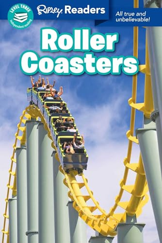 Ripley Readers Level3 Lib Edn Roller Coasters: All True and Unbelievable!
