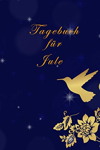 Tagebuch für Jule: Jule´s Tagebuch,| Tagebuch für Mädchen und Frauen| halte deine Erlebnisse fest,| Tagebuch der Achtsamkeit,|Geschenk für jedes Mädchen,