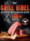 Die Grill-Bibel - Smoker Kochbuch: zarte & saftige Grillrezepte um ein Grillmeister zu werden Entdecken Sie das Geheimnis des perfekten Texas BBQ und begeistern Sie Ihre Gäste
