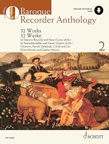 Baroque Recorder Anthology 2: 32 Werke für Sopran-Blockflöte mit Gitarre- oder Klavierbegleitung. Band 2. Sopran-Blockflöte und Klavier (Gitarre ad libitum). (Schott Anthology Series, Band 2)