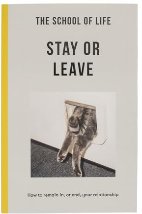 The School Of Life STAY OR LEAVE (PAPERBACK).