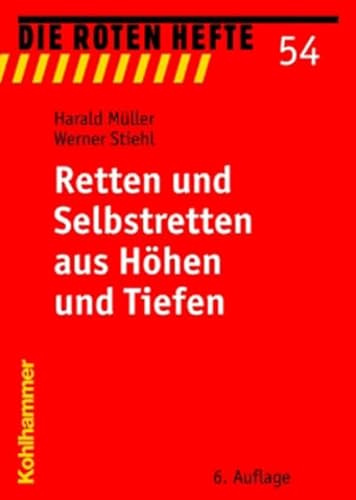 Retten und Selbstretten aus Höhen und Tiefen (Die Roten Hefte, 54, Band 54)