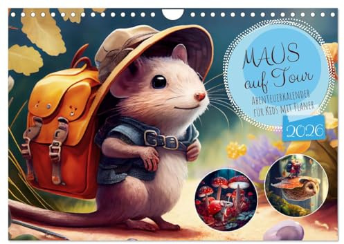 Maus auf Tour - Abenteuerkalender für Kids mit Planer (Wandkalender 2026 DIN A4 quer), CALVENDO Monatskalender: Erkunde mit der kleinen Maus die Wunder der Natur! (CALVENDO Tiere)