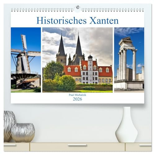 Historisches Xanten (hochwertiger Premium Wandkalender 2026 DIN A2 quer), Kunstdruck in Hochglanz: Xanten, eine mittelalterlich geprägte Stadt, die ... bezeichnet wird (CALVENDO Orte)