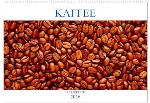 Kaffee (Wandkalender 2026 DIN A2 quer), CALVENDO Monatskalender: Kaffeebohnen als Grundlage für den Kaffeegenuss (CALVENDO Lifestyle)