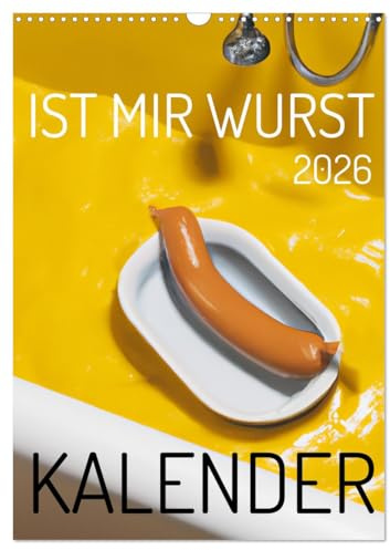 Ist mir Wurst Kalender (Wandkalender 2026 DIN A3 hoch), CALVENDO Monatskalender: 12 Würste - für jeden Monat eine. Ist mir Wurst mit Senf. (CALVENDO Spass)