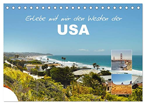 Erlebe mit mir den Westen der USA (Tischkalender 2024 DIN A5 quer), CALVENDO Monatskalender: Meistens wird der Begriff Westküste für die westlich der ... liegenden Gebiete verwendet. (CALVENDO Orte)