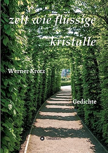 zeit wie flüssige kristalle: Gedichte
