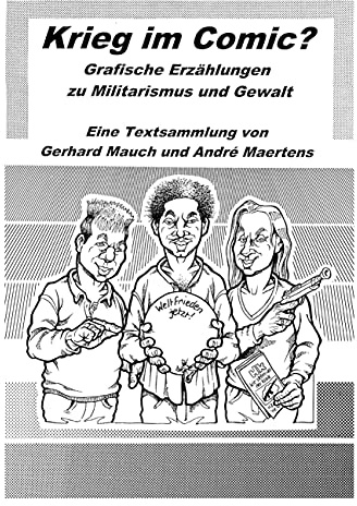 Krieg im Comic?: Grafisches Erzählen zu Militarismus und Gewalt