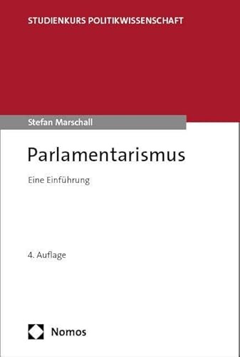Parlamentarismus: Eine Einführung (Studienkurs Politikwissenschaft)