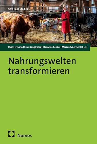 Nahrungswelten transformieren (Agro-Food Studies)