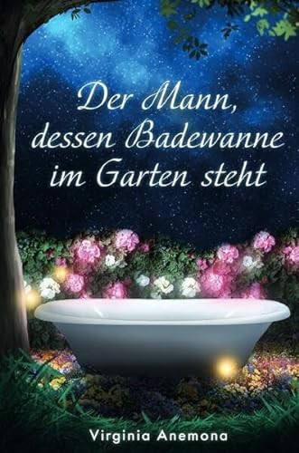 Der Mann, dessen Badewanne im Garten steht