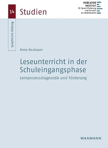 Leseunterricht in der Schuleingangsphase: Lernprozessdiagnostik und Förderung (Sprachliche Bildung – Studien)