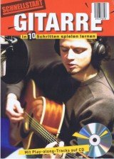Schnellstart. Gitarre. In 10 Schritten spielen lernen. Mit play-along-tracks auf CD