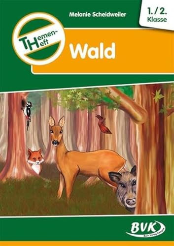Themenheft Wald (Themenhefte) (Themenhefte: Differenzierter Sachunterricht)
