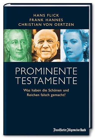 Prominente Testamente: Was haben die Schönen und Reichen falsch gemacht?
