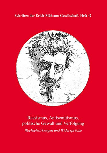 Rassismus, Antisemitismus, politische Gewalt und Verfolgung: Wechselwirkungen und Widersprüche