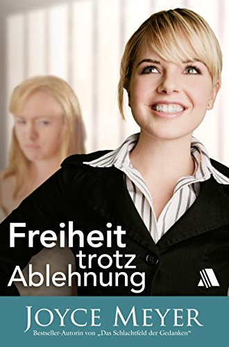 Freiheit trotz Ablehnung