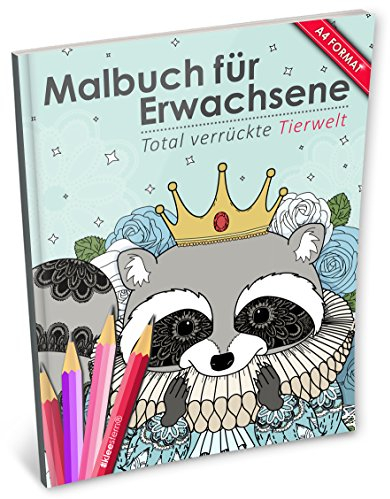 Malbuch für Erwachsene: Total verrückte Tierwelt (Kleestern®, A4 Format, 40+ Motive) (A4 Malbuch für Erwachsene, Band 14)
