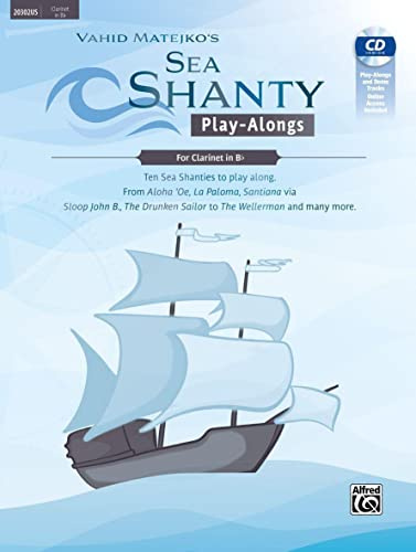 Sea Shanty Play-Alongs for Clarinet in Bb: Ten Sea Shanties to Play Along. from Aloha 'oe, La Paloma, Santiana Via Sloop John B., the Drunken Sailor to the Wellerman and Many More (Tango Play-alongs)