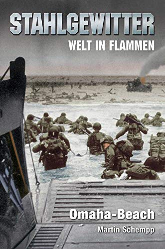 Stahlgewitter – Welt in Flammen: Omaha-Beach: Militär-Thriller