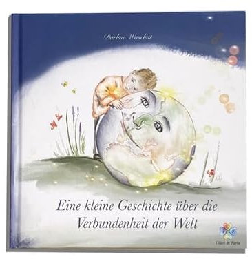 Eine kleine Geschichte über die Verbundenheit der Welt