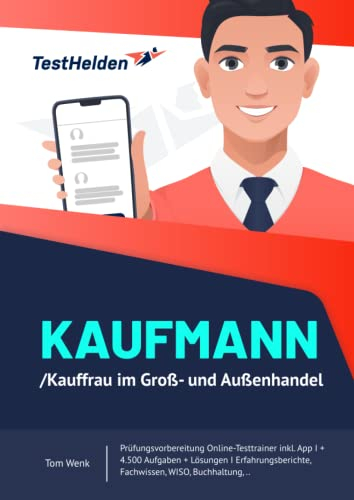 Kaufmann/Kauffrau im Groß- und Außenhandel Prüfungsvorbereitung Online-Testtrainer inkl. App I + 4.500 Aufgaben + Lösungen I Erfahrungsberichte, Fachwissen, WISO, Buchhaltung, ..