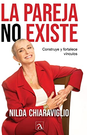 La pareja no existe: Construye y fortalece vínculos