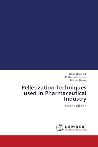 Pelletization Techniques used in Pharmaceutical Industry: Second Edition